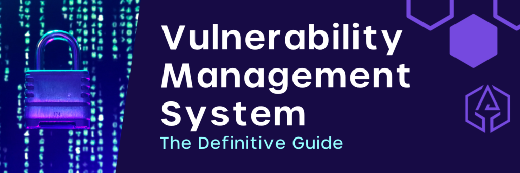 vulnerability management system definitive guide