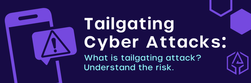 tailgating cyber attacks