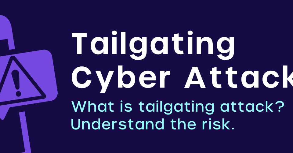 tailgating cyber attacks